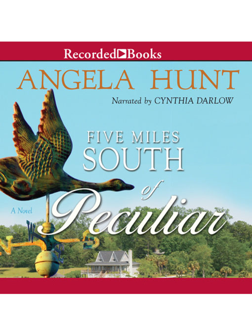 Title details for Five Miles South of Peculiar by Angela Hunt - Available